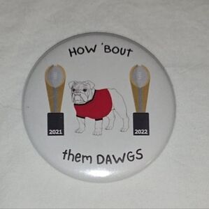 GAME DAY "How 'Bout Them DAWGS University Of GA 2.25 in Button New